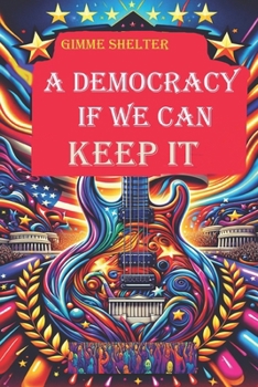 Paperback Gimme Shelter - A Democracy If We Can Keep It Book