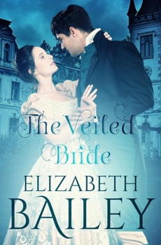 Paperback The Veiled Bride (Elizabeth Bailey Georgian Romances) Book