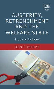 Hardcover Austerity, Retrenchment and the Welfare State: Truth or Fiction? Book