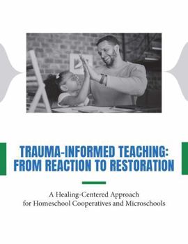 Paperback Trauma-Informed Teaching from Reaction to Restoration Companion Workbook Book