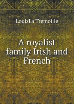 Paperback A royalist family Irish and French Book