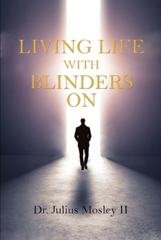 Paperback Living Life with Blinders On: Living Life as God Intended Book