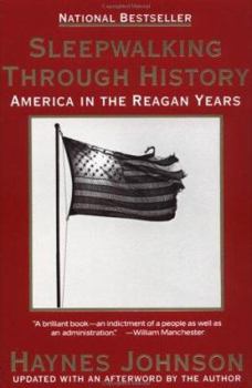 Sleepwalking Through History: America in the Reagan Years