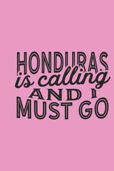 Honduras Is Calling And I Must Go
