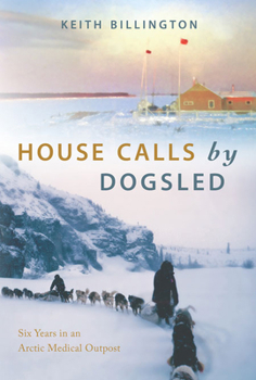 Paperback House Calls by Dogsled: Six Years in an Arctic Medical Outpost Book