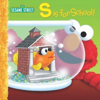 S Is for School (Sesame Street) - Book  of the Sesame Street Series