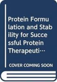 Hardcover Protein Formulation and Stability for Successful Protein Therapeutics Book