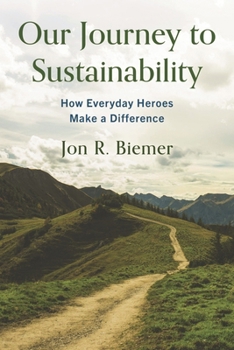 Hardcover Our Journey to Sustainability: How Everyday Heroes Make a Difference Book