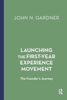 Launching the First-Year Experience Movement: The Founder's Journey