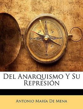 Paperback Del Anarquismo Y Su Represión [Spanish] Book