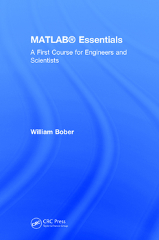 Hardcover MATLAB(R) Essentials: A First Course for Engineers and Scientists Book