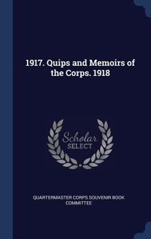 Hardcover 1917. Quips and Memoirs of the Corps. 1918 Book