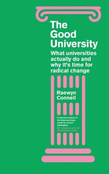 Paperback The Good University: What Universities Actually Do and Why It's Time for Radical Change Book