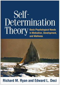 Paperback Self-Determination Theory: Basic Psychological Needs in Motivation, Development, and Wellness Book