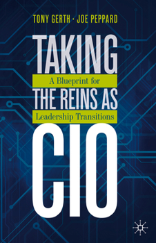 Hardcover Taking the Reins as CIO: A Blueprint for Leadership Transitions Book