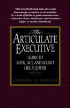 Paperback The Articulate Executive: Learn to Look, ACT, and Sound Like a Leader Book