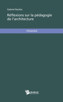 Paperback Réflexions sur la pédagogie de l'architecture [French] Book
