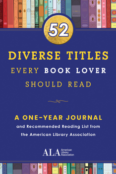 Paperback 52 Diverse Titles Every Book Lover Should Read: A One Year Journal and Recommended Reading List from the American Library Association Book