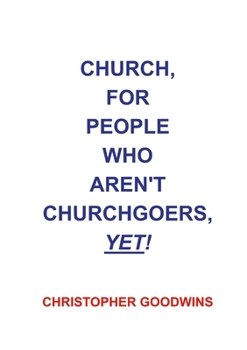 Paperback Church, for People Who Aren't Churchgoers, Yet! Book