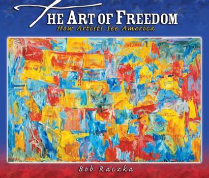 Paperback The Art of Freedom: How Artists See America Book