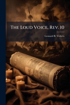 Paperback The Loud Voice, Rev. 10: 3, And Everlasting Gospel, Rev. 14:6 Book