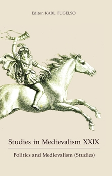 Hardcover Studies in Medievalism XXIX: Politics and Medievalism (Studies) Book