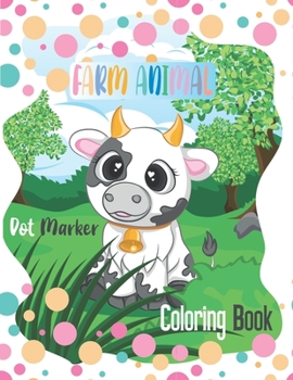 Paperback Farm Animals Dot Marker Coloring Book: dot markers coloring book animals Book