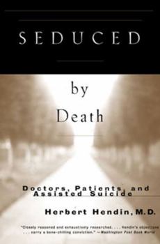Paperback Seduced by Death: Doctors, Patients, and Assisted Suicide Book