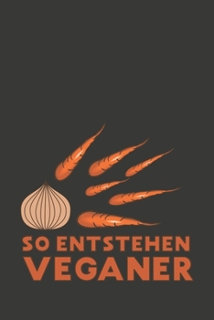 So entstehen Veganer: Wochenplaner - ohne festes Datum für ein ganzes Jahr (German Edition)