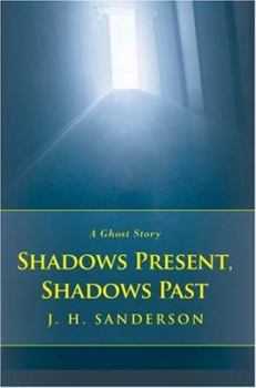 Paperback Shadows Present, Shadows Past: A Ghost Story Book