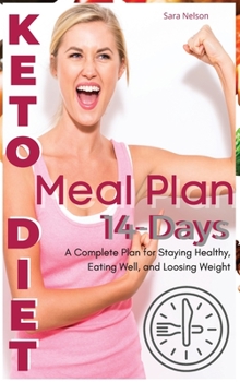 Hardcover Keto Diet Meal Plan: A Complete Plan for Staying Healthy, Eating Well, and Losing Weight Book