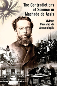 The Contradictions of Science in Machado de Assis (The Portuguese-Speaking World)