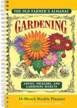 Calendar Old Farmer's Almanac 2018 Weekly Planner: Gardening Advice, Folklore, and Gardening Secrets Book