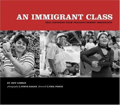 Hardcover An Immigrant Class: Oral Histories from Chicago's Newest Immigrants Book