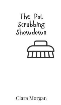 Hardcover The Pot Scrubbing Showdown Book