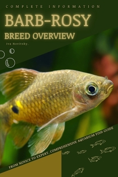 Paperback Barb-Rosy: From Novice to Expert. Comprehensive Aquarium Fish Guide Book