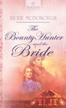 The Bounty Hunter and the Bride (Heartsong Presents #731) - Book  of the Oklahoma Brides