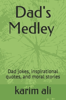 Paperback Dad's Medley: Dad jokes, inspirational quotes, and moral stories Book