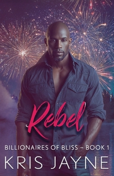 Rebel (Billionaires in Bliss)