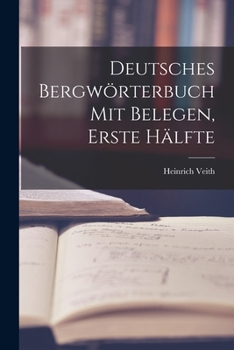 Paperback Deutsches Bergwörterbuch mit Belegen, Erste Hälfte [German] Book