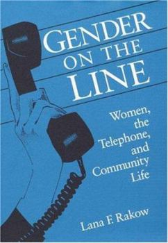 Hardcover Gender on the Line: Women, the Telephone, and Community Life Book