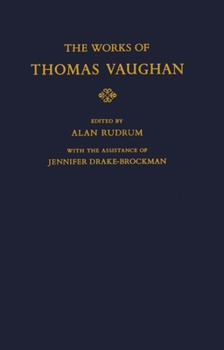 The Works of Thomas Vaughn (Oxford English Texts)