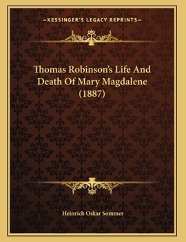 Paperback Thomas Robinson's Life And Death Of Mary Magdalene (1887) [German] Book