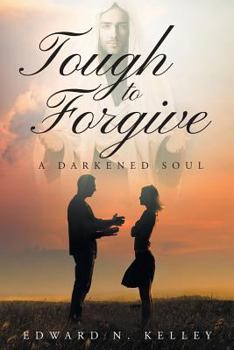 Paperback Tough To Forgive: A Darkened Soul Book