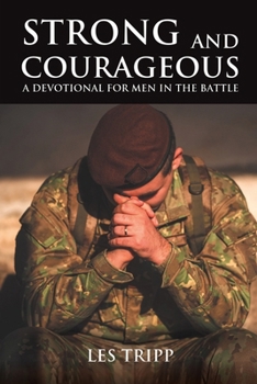 Paperback Strong and Courageous: A Devotional for Men in the Battle Book