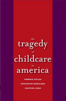 Hardcover The Tragedy of Child Care in America Book