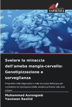 Paperback Svelare la minaccia dell'ameba mangia-cervello: Genotipizzazione e sorveglianza [Italian] Book