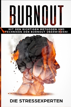Paperback Burnout: Mit den richtigen Methoden und Techniken den Burnout überwinden [German] Book
