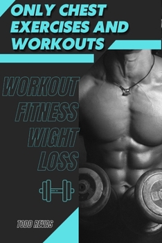 Paperback Only Chest Exercises аnd Workouts: Workout Fitness Wight Loss Book