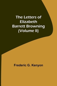 Paperback The Letters of Elizabeth Barrett Browning (Volume II) Book